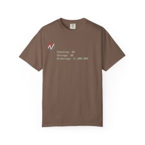 Brokerage Balance T-Shirt — Retro Terminal "Checking: 0 Savings: 0 Brokerage: 1,000,000"